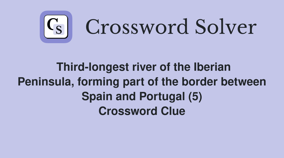 Thirdlongest river of the Iberian Peninsula, forming part of the